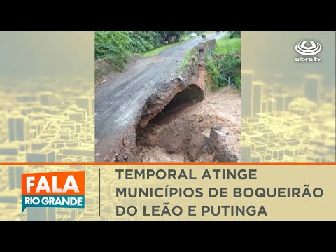 Temporal atinge municípios de Boqueirão do Leão e Putinga | Fala Rio Grande 20/02/2024