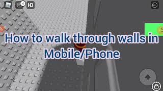 How to walk through walls in Roblox in Mobile/Phone or iPhone and iPad.