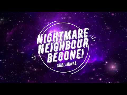 Nightmare Neighbour Begone - A Trinity Subliminal 111