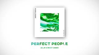 AC &amp; Brady - Perfect People (feat. Chelsea)