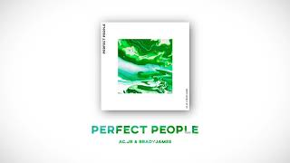 AC &amp; Brady - Perfect People (feat. Chelsea)