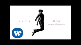 Tank - Do You (feat. Keith Sweat &amp; Candice Boyd) [Official Audio]
