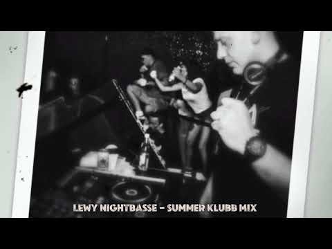 LEWY NIGHTBASSE - Summer Klubb Mix