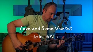Fingerstyle Guitar - Love and Some Verses by Iron &amp; Wine