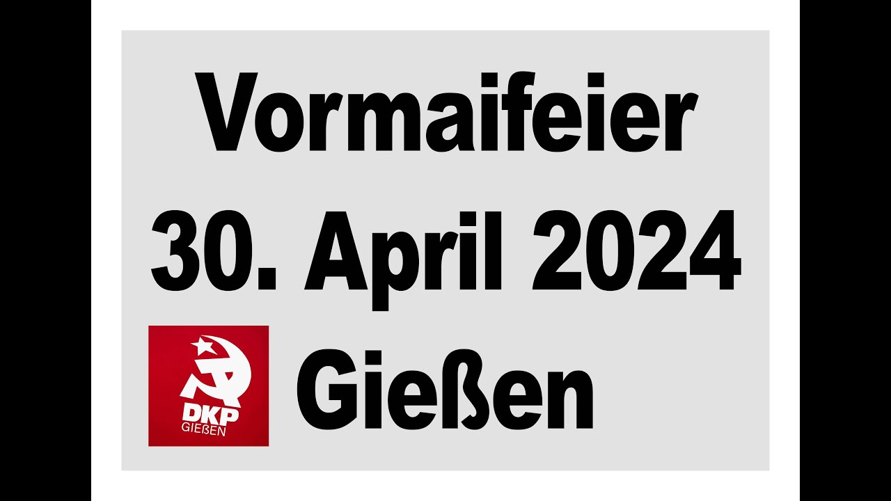 Vormaifeier der DKP Gießen am 30.04.2024