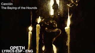 Opeth - The Baying of the Hounds sub Español/English