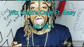 Caye Ft. Wiz Khalifa - Easy