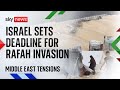 Israel sets deadline for Rafah ground invasion