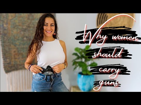 WHY WOMEN SHOULD CARRY GUNS | 5 reasons why it's important!