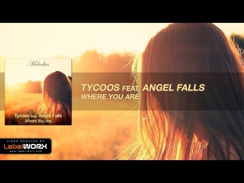 Tycoos feat. Angel Falls - Where You Are (Radio Edit)