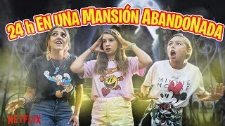 24 Horas SOLOS en UNA MANSIÓN ABANDONADA con EL FANTASMA MISTERIOSO