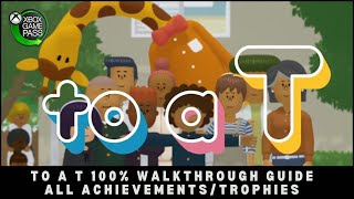 To a T - Ultimate Achievement Guide to 100% the game!