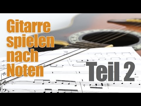 Gitarre Noten lesen lernen - Noten lernen Gitarre 2