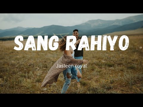 Sang rahiyo 🫂🤌🏻 || Jasleen royal || aesthetic lyrical video