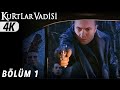 1 Bölüm Kurtlar Vadisi 4K
