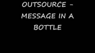 OUTSOURCE - MESSAGE IN A BOTTLE