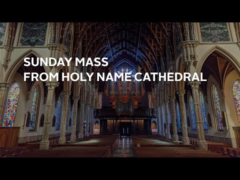 Sunday Mass in English from Holy Name Cathedral - 5/24/2020