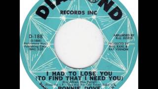 Ronnie Dove - I Had To Lose You (To Find That I Need You)