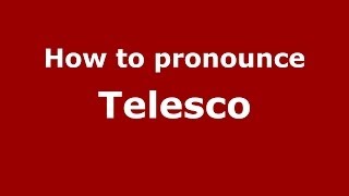 How to pronounce Telesco