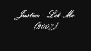 Justice - Let Me (2007)