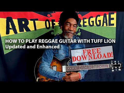 How To Play Reggae Guitar with Tuff Lion UPDATED | ArtofReggae.com