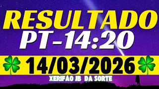 Resultado do jogo do bicho ao vivo PT 14:20 14/03/2026