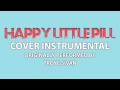 Happy Little Pill (Cover Instrumental) [In the Style of ...