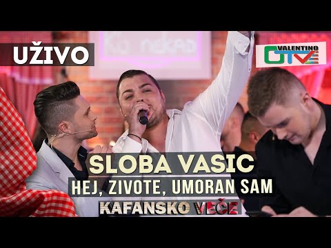 SLOBA VASIC - HEJ ZIVOTE UMORAN SAM | 2021 | UZIVO | OTV VALENTINO