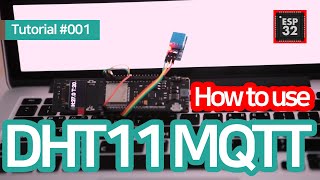 #ESP32 Tutorial #001 : How to use #DHT11 and #MQTT on #TTGO (#Arduino + #WIFI #BT #ESP8266 #NodeMCU)