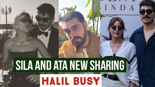 Sila Turkoglu and Ata Yildiz New Romantic Sharing !Halil Ibrahim Ceyhan Busy
