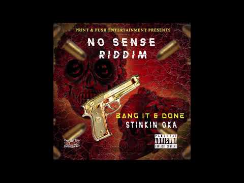 STINKING OKA - BANG IT & DONE (NO SENSE RIDDIM)
