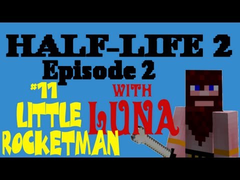 HalfLife 2. Episode 2. Pt11. Little Rocket Man.