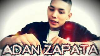 Adan Zapata - Quiero Confesarte ( Inedita ) - 2013