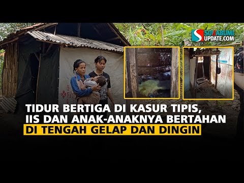 Tidur Bertiga di Kasur Tipis, Iis dan Anak-Anaknya Bertahan di Tengah Gelap dan Dingin