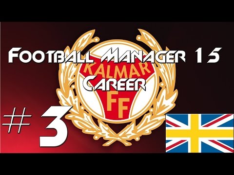 JAVLAR PAPA | Football Manager 2015 Career | Kalmar FF #3