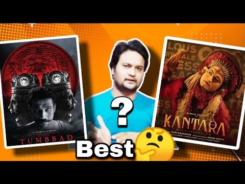 Tumbbad vs Kantara. Which is best movie?