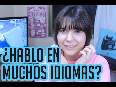 CUÁNTOS IDIOMAS HABLO? ♥ wow so much languages