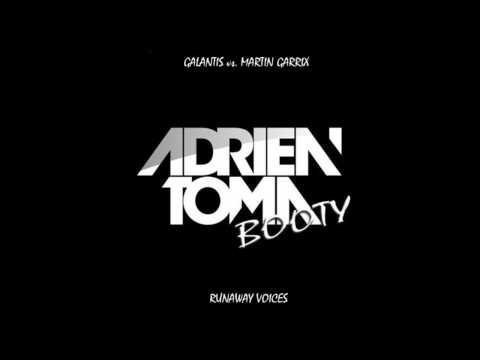 Galantis Vs Martin Garrix - Runaway Voices (Adrien Toma 2K15 Booty)