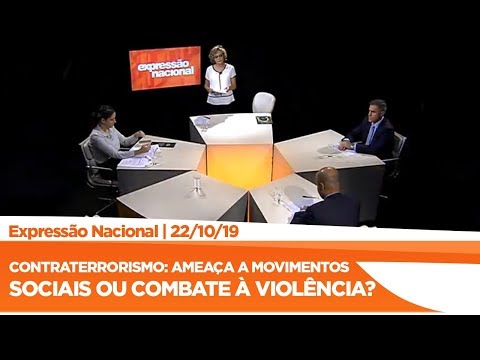 Expressão Nacional - Contraterrorismo: ameaça a movimentos sociais ou combate à violência?