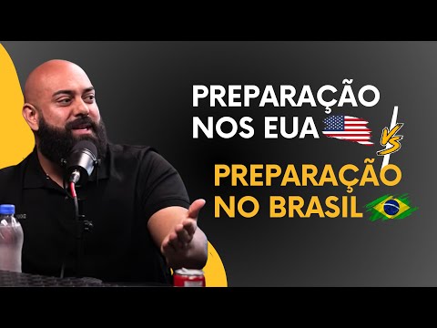 É MUITO MAIS DIFÍCIL FAZER UMA PREPARAÇÃO NOS EUA