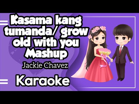 Kasama kang tumanda/Grow old with you mashup by: jackie Chavez (acoustic karaoke version)
