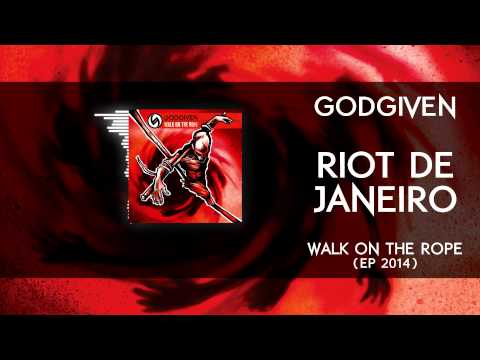 Godgiven - Riot de Janeiro