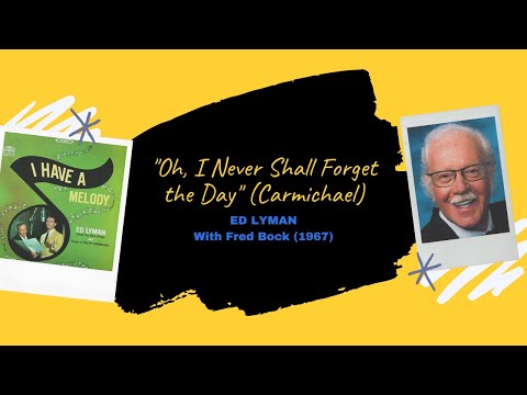 "Oh, I Never Shall Forget the Day" - Ed Lyman with Fred Bock (1967)