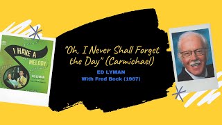 &quot;Oh, I Never Shall Forget the Day&quot; - Ed Lyman with Fred Bock (1967)
