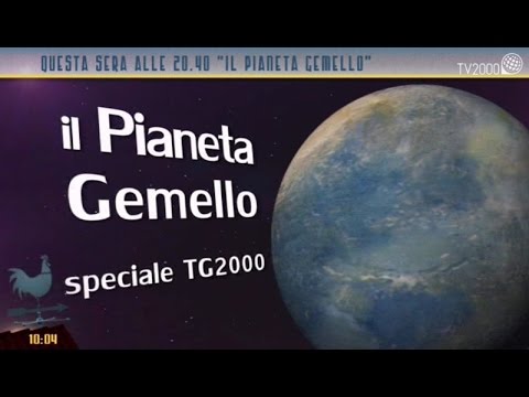 Il Pianeta Gemello: speciale TG2000 del 29 luglio