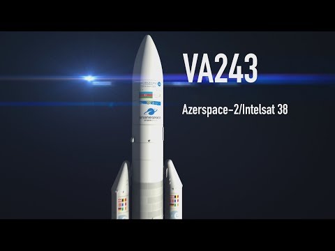 Arianespace Flight VA243 – Azerspace-2/Intelsat 38 - Azercosmos / Intelsat
