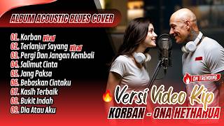 Download lagu KORBAN - Ona Hetharua | TERLANJUR SAYANG || LAGU DUET ACOUSTIC BLUES COVER mp3 Download lagu KORBAN - Ona Hetharua | TERLANJUR SAYANG || LAGU DUET ACOUSTIC BLUES COVER mp3