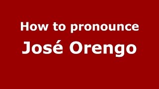 How to pronounce José Orengo