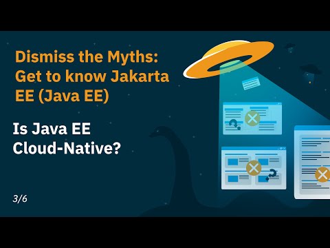 Dismiss the Myths: Is Java EE Cloud-Native?