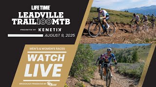 LIVE STREAM | 2025 Life Time Leadville Trail 100 MTB presented by Kenetik